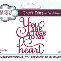 Sue Wilson Designs - Mini Expressions - You Are Close To My Heart