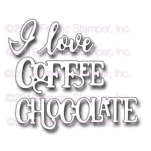 Frantic Stamper - Dies - I love Chocolate and Coffee