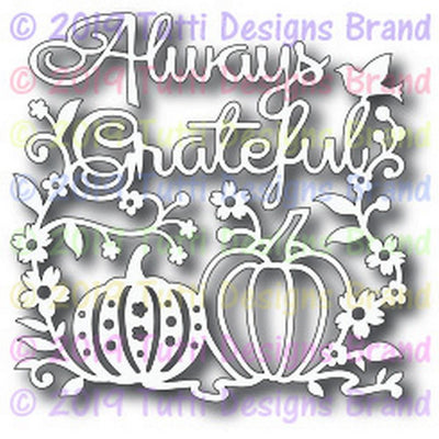 Tutti Designs - Always Grateful